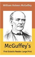 McGuffey's: First Eclectic Reader: Large Print