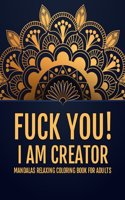 Fuck You!I am Creator