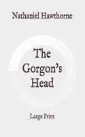 The Gorgon's Head: Large Print