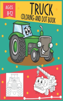 Truck Coloring and Dot Book Ages 8-12