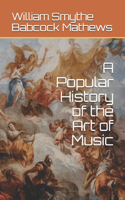 A Popular History of the Art of Music