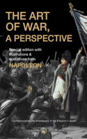 Art of War, a Perspective. Commemorating the bicentenary of the Emperor's death (illustrated and annotated)
