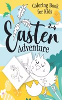 Easter Adventure Coloring Book For Kids Ages 2-4