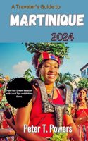 A Traveler's Guide to Martinique 2024