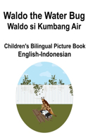 English-Indonesian Waldo the Water Bug / Waldo si Kumbang Air Children's Bilingual Picture Book