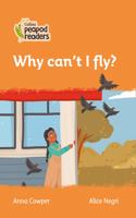 Collins Peapod Readers - Level 4 - Why Can't I Fly?
