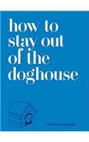 How to Stay Out of the Doghouse