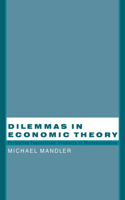 Dilemmas in Economic Theory: Persisting Foundational Problems of Microeconomics