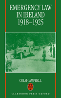 Emergency Law in Ireland 1918-1925