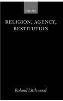 Religion, Agency, Restitution