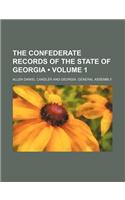 The Confederate Records of the State of Georgia (Volume 1)