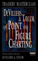 DeVilliers and Taylor on Point and Figure Charting.
