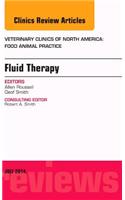 Fluid and Electrolyte Therapy, an Issue of Veterinary Clinics of North America: Food Animal Practice