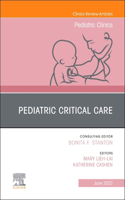 Pediatric Critical Care, an Issue of Pediatric Clinics of North America: Volume 69-3