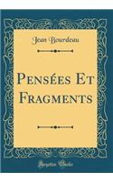 Pensées Et Fragments (Classic Reprint)