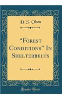 "forest Conditions" in Shelterbelts (Classic Reprint)