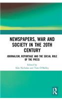 Newspapers, War and Society in the 20th Century