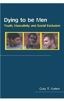 Dying to Be Men