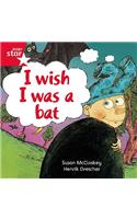 Rigby Star Independent Red Reader 10: I wish I was a Bat: (STAR INDEPENDENT)