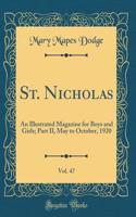 St. Nicholas, Vol. 47: An Illustrated Magazine for Boys and Girls; Part II, May to October, 1920 (Classic Reprint)