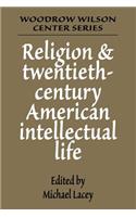 Religion and Twentieth-Century American Intellectual Life