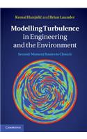 Modelling Turbulence in Engineering and the Environment: Second-Moment Routes to Closure