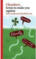 Terms to Make You Squirm: 200 Words You Shouldn't Use