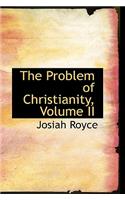 The Problem of Christianity, Volume II