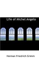 Life of Michel Angelo