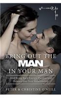Bring Out the Man in Your Man: (English)