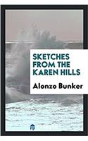 SKETCHES FROM THE KAREN HILLS