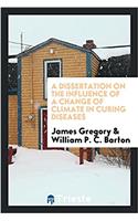 Dissertation on the Influence of a Change of Climate in Curing Diseases