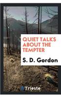 Quiet Talks about the Tempter