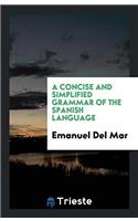 A Concise and Simplified Grammar of the Spanish Language