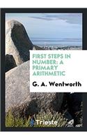 FIRST STEPS IN NUMBER: A PRIMARY ARITHME