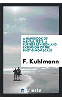 A Handbook of Mental Tests, a Further Revision and Extension of the Binet-Simon Scale