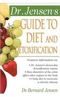 Dr. Jensen's Guide to Diet and Detoxification