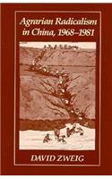 Agrarian Radicalism in China, 1968-81
