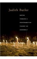 Notes Toward a Performative Theory of Assembly: (Mary Flexner Lectures of Bryn Mawr College)