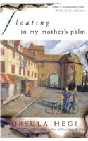Floating in My Mother's Palm
