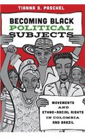 Becoming Black Political Subjects