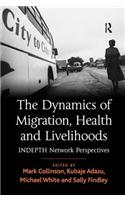 The Dynamics of Migration, Health and Livelihoods: Indepth Network Perspectives