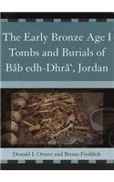 Early Bronze Age I Tombs and Burials of Bâb Edh-Dhrâ', Jordan