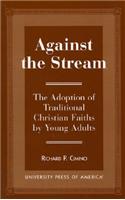 Against the Stream: The Adoption of Traditional Christian Faiths by Young Adults