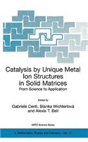 Catalysis by Unique Metal Ion Structures in Solid Matrices