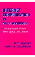 Internet Communication in Six Classrooms