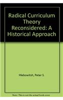 Radical Curriculum Theory Reconsidered