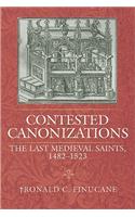 Contested Canonizations: The Last Medieval Saints, 1482-1523
