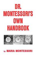 Dr. Montessori's Own Handbook