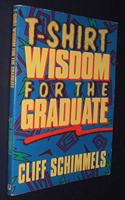 T-Shirt Wisdom for the Graduate